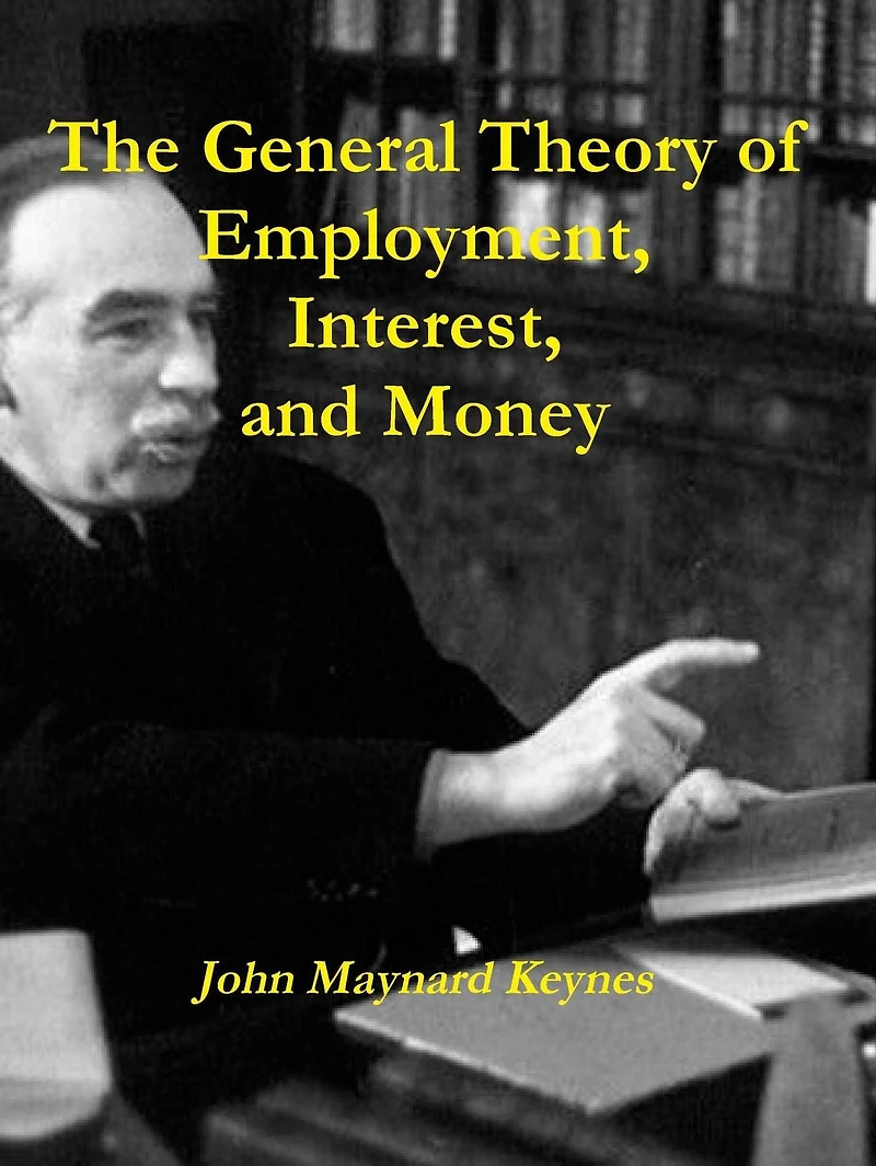 The General Theory of Employment, Interest and Money
