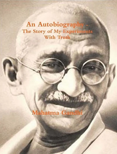 Autobiography: The Story of My Experiments with Truth