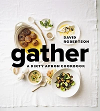 Gather: A Dirty Apron Cookbook