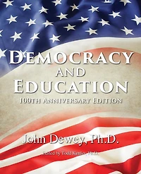 Democracy and Education: 100th Anniversary Edition