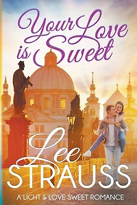 Your Love is Sweet (A Light & Romance, #2)