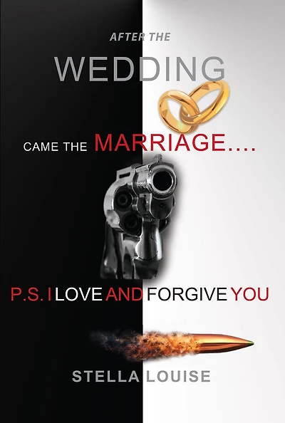 After the Wedding Came Marriage: P.S. I Love And Forgive You