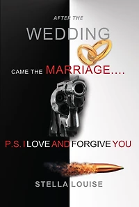 After the Wedding Came Marriage: P.S. I Love And Forgive You