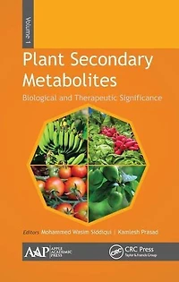 Plant Secondary Metabolites, Volume One: Biological and Therapeutic Significance