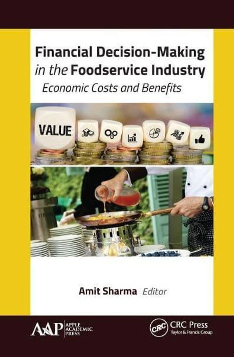 Financial Decision-Making the Foodservice Industry: Economic Costs and Benefits