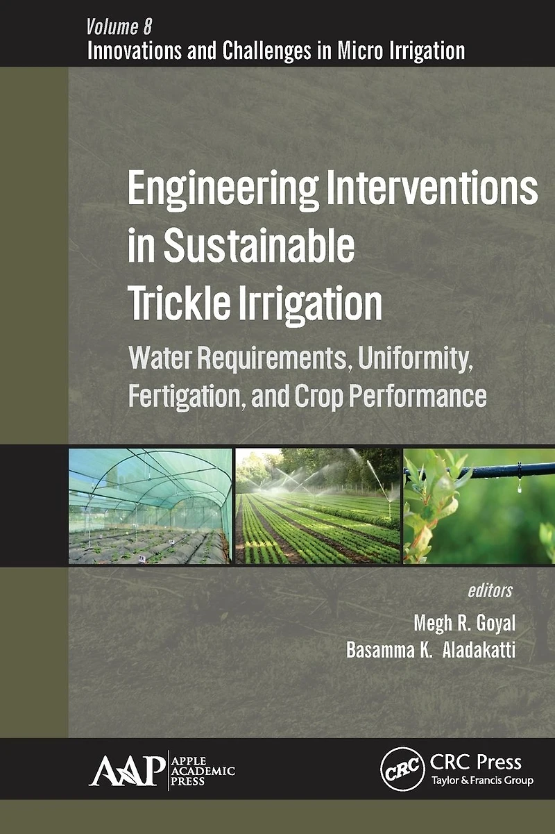 Engineering Interventions Sustainable Trickle Irrigation: Irrigation Requirements and Uniformity, Fertigation, Crop Performance