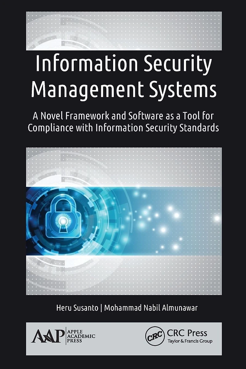 Information Security Management Systems: a Novel Framework and Software as Tool for Compliance with Standard