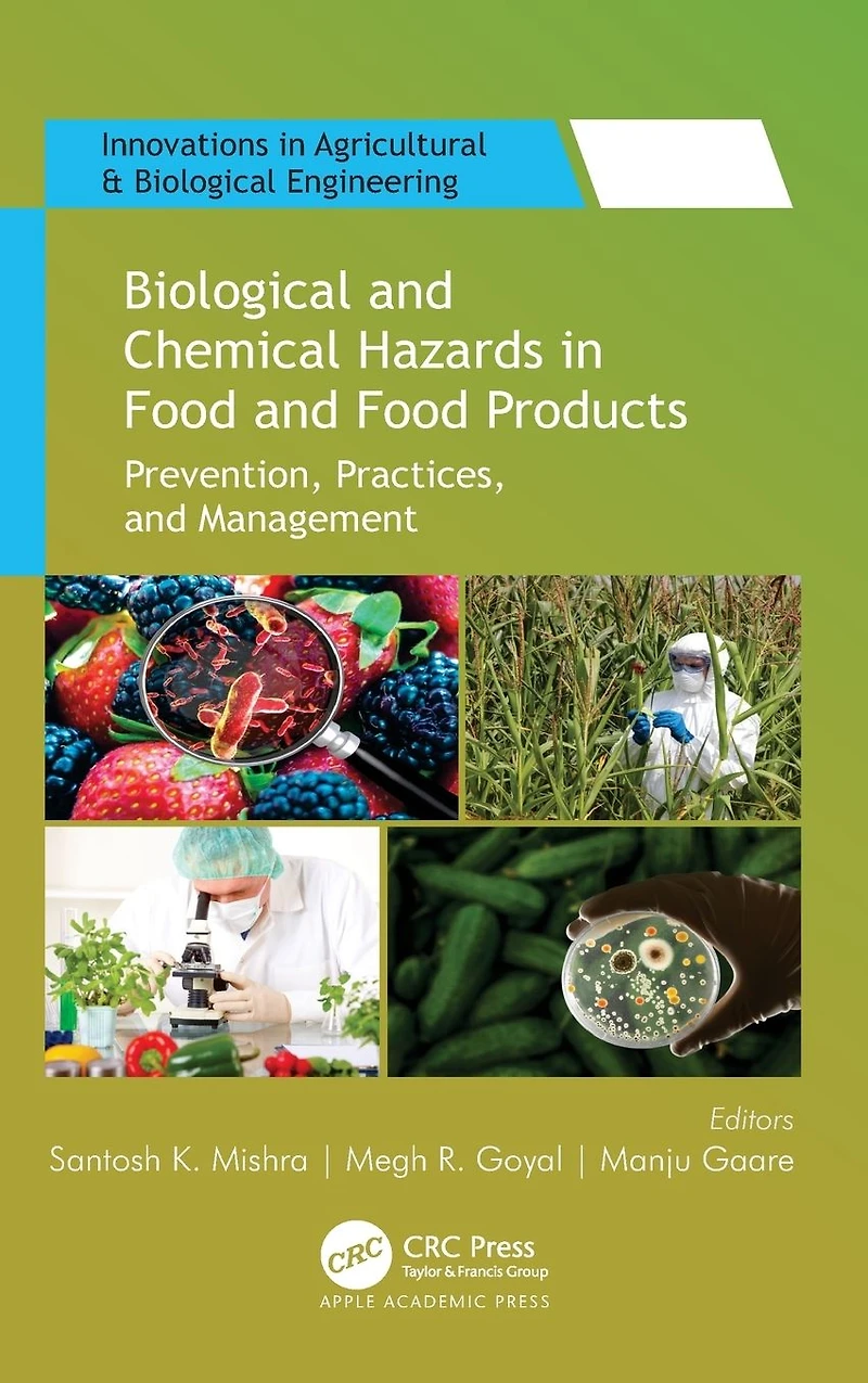 Biological and Chemical Hazards Food Products: Prevention, Practices, Management