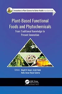 Plant-Based Functional Foods and Phytochemicals: From Traditional Knowledge to Present Innovation