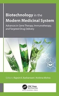 Biotechnology the Modern Medicinal System: Advances Gene Therapy, Immunotherapy, and Targeted Drug Delivery