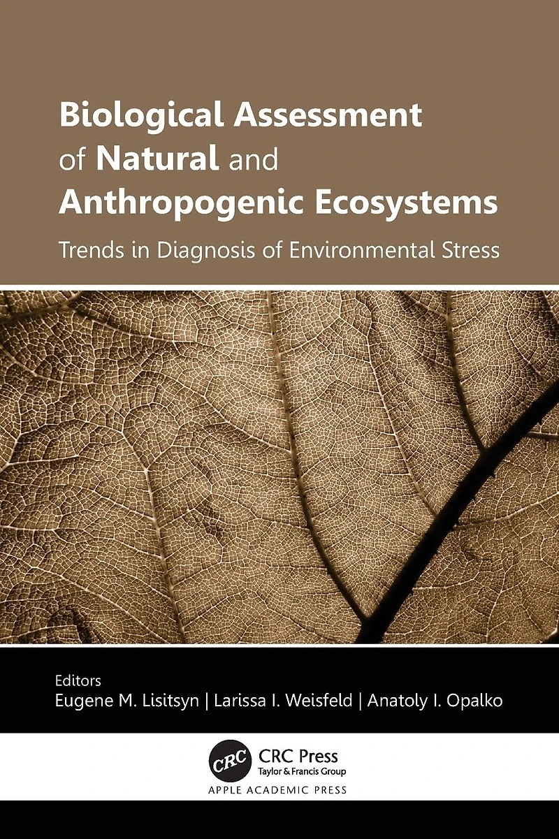 Biological Assessment of Natural and Anthropogenic Ecosystems: Trends Diagnosis Environmental Stress