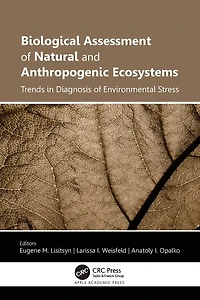 Biological Assessment of Natural and Anthropogenic Ecosystems: Trends Diagnosis Environmental Stress