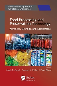 Food Processing and Preservation Technology: Advances, Methods, Applications