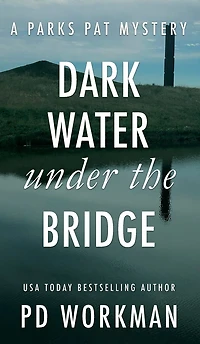 Dark Water Under the Bridge: A quick-read police procedural set picturesque Canada