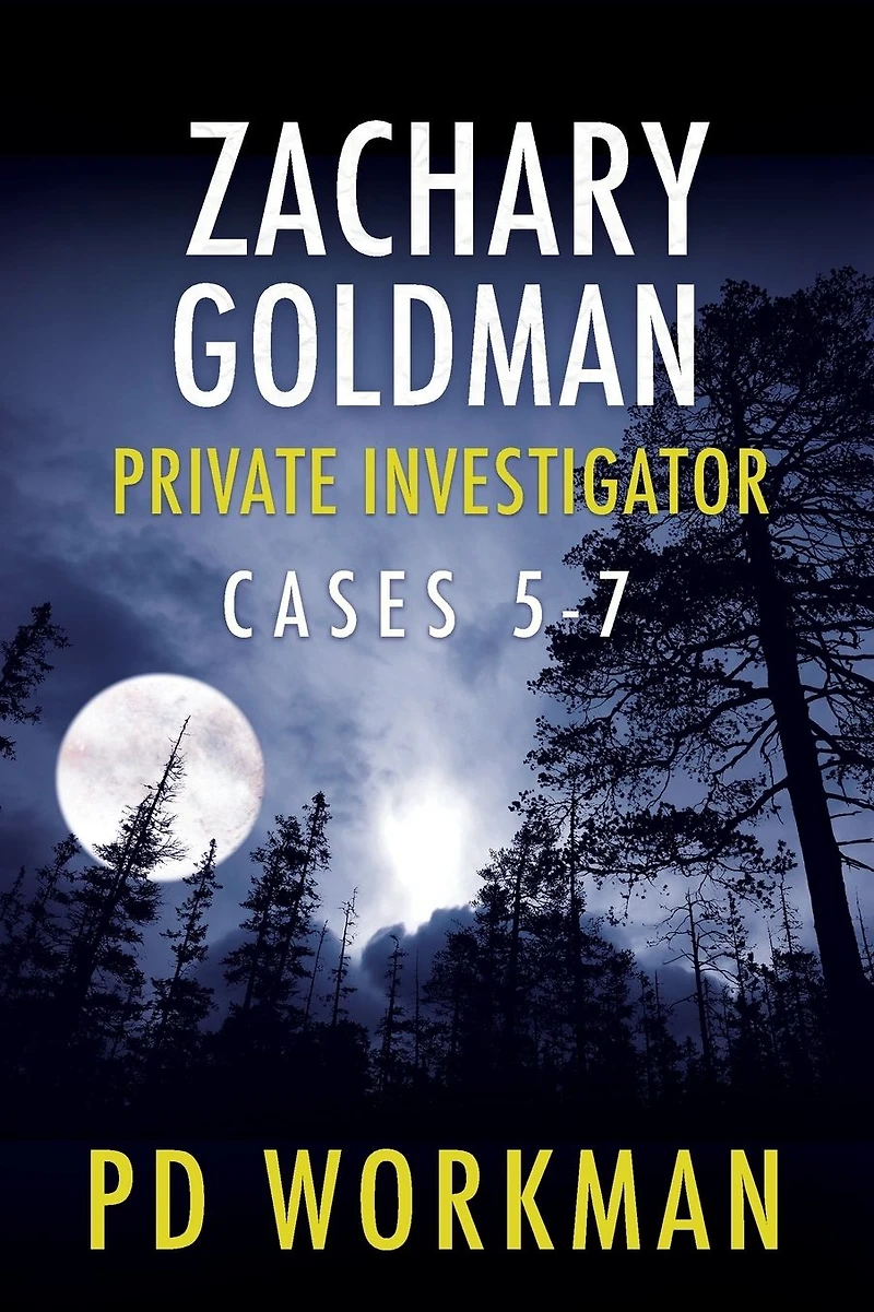 Zachary Goldman Private Investigator Cases 5-7: A Eye Mystery/Suspense Collection