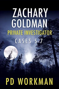 Zachary Goldman Private Investigator Cases 5-7: A Eye Mystery/Suspense Collection