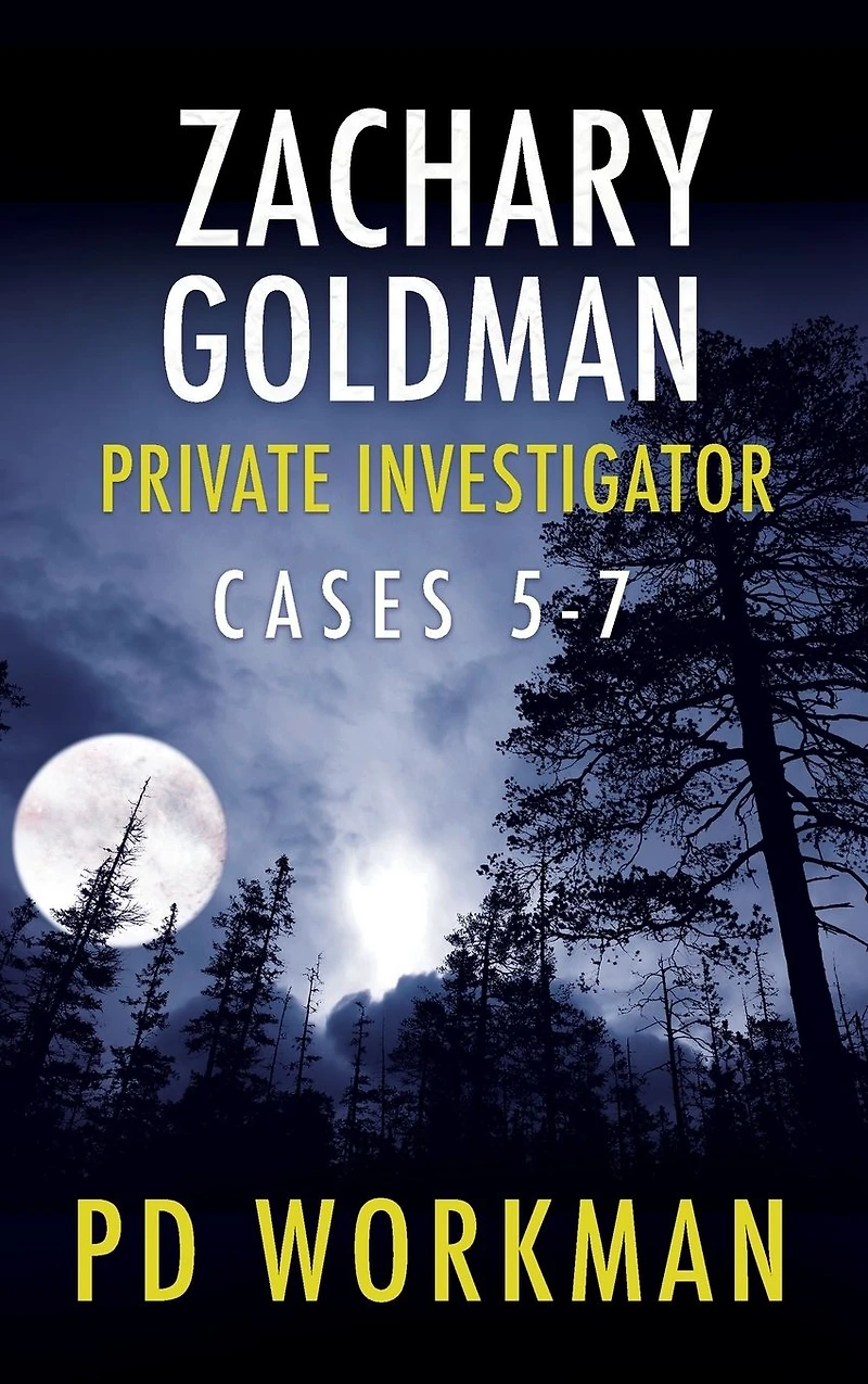 Zachary Goldman Private Investigator Cases 5-7: A Eye Mystery/Suspense Collection