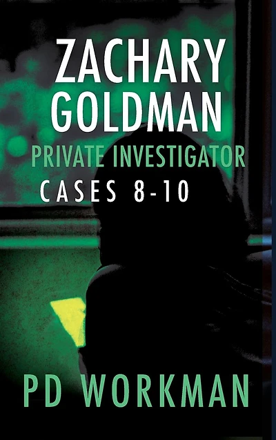 Zachary Goldman Private Investigator Cases 8-10: A Eye Mystery/Suspense Collection