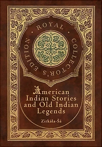 American Indian Stories and Old Legends