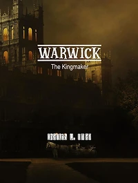 Warwick, the Kingmaker