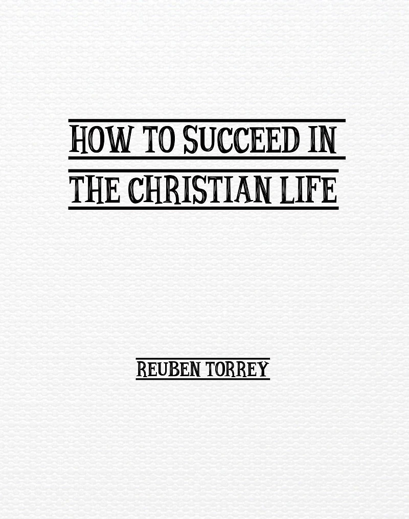 How to Succeed the Christian Life
