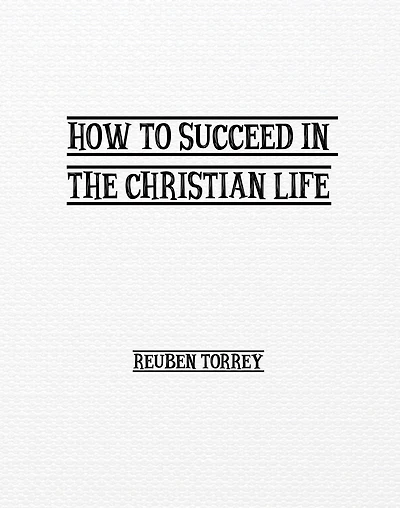 How to Succeed the Christian Life