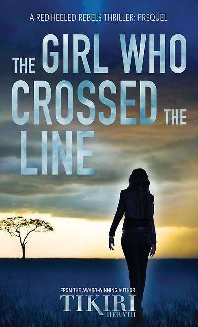 the Girl Who Crossed Line: All she wanted was to belong. Then, committed an unforgivable crime...