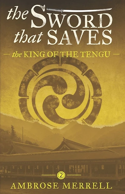 The Sword That Saves: The King of the Tengu