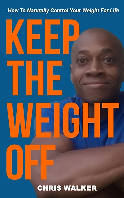 Keep The Weight Off: How To Lose Weight And Keep It Off