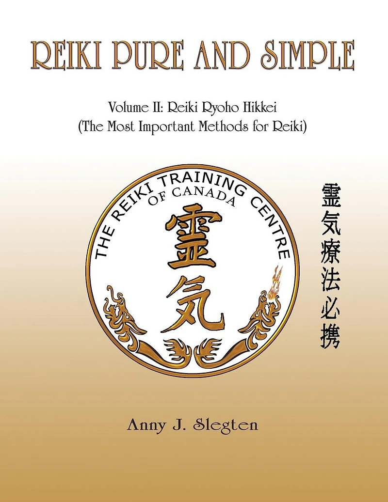 Reiki Pure And Simple Volume 2: Reiki Ryoho Hikkei (The Most Important Methods For Reiki)