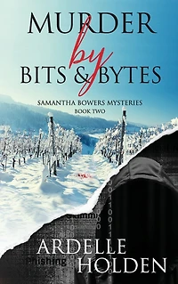 Murder by Bits and Bytes (Samantha Bowers Mysteries, #2)