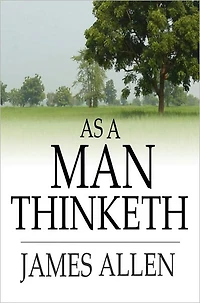 As a Man Thinketh