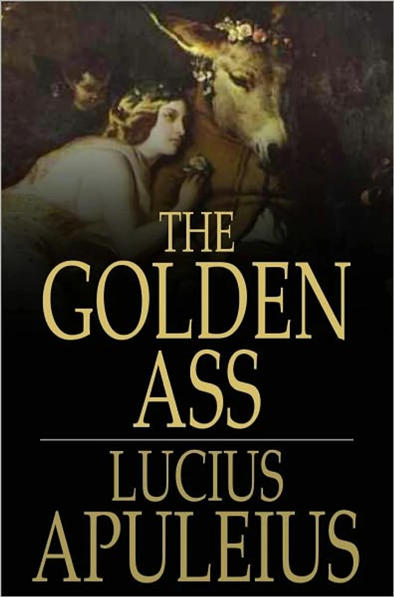 The Golden Ass: The Metamorphoses of Lucius Apuleius