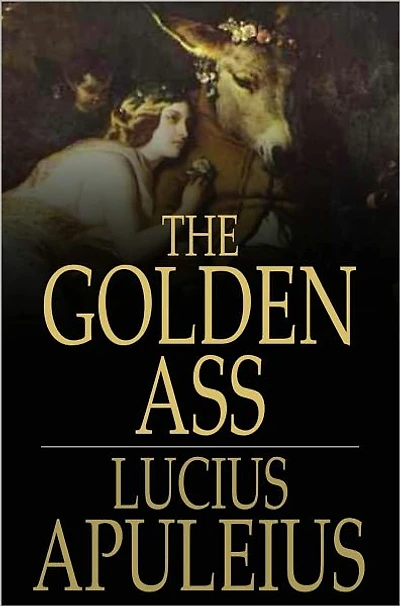 The Golden Ass: The Metamorphoses of Lucius Apuleius