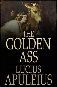 The Golden Ass: The Metamorphoses of Lucius Apuleius
