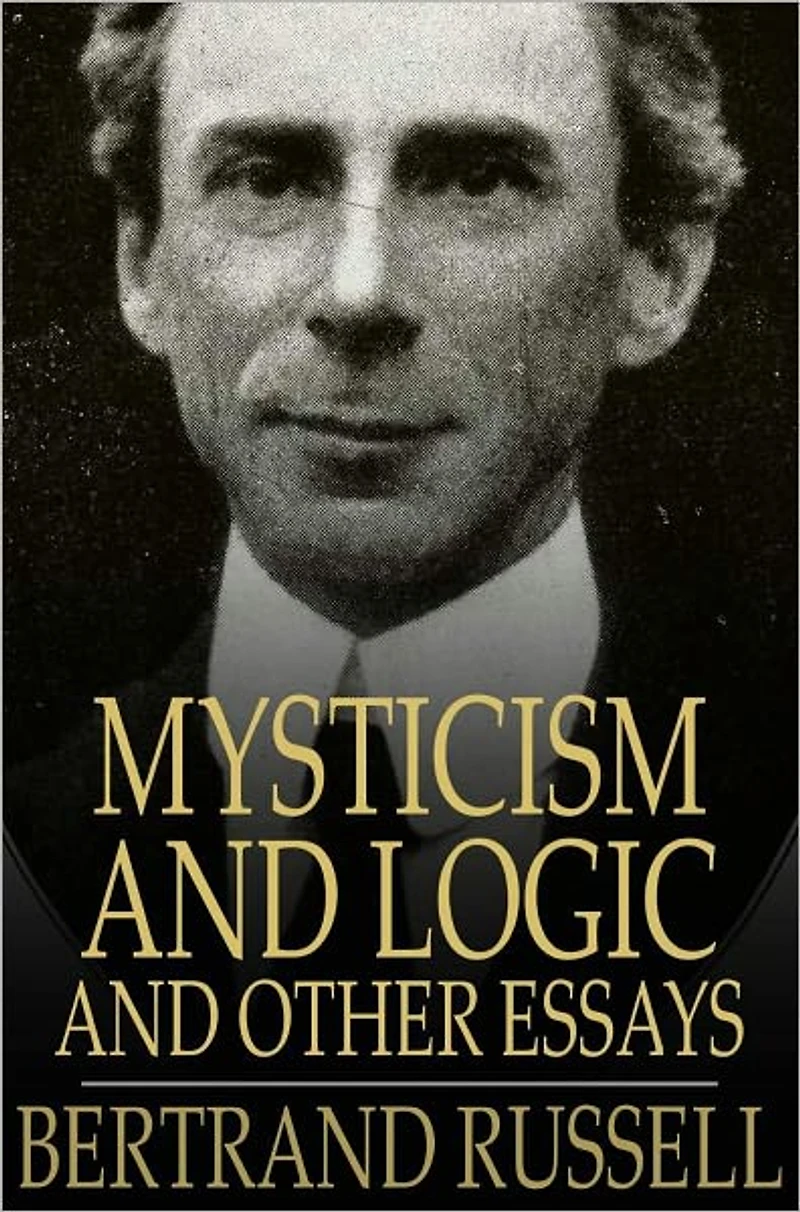 Mysticism and Logic Other Essays