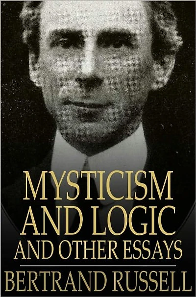 Mysticism and Logic Other Essays