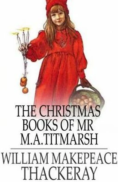 Christmas Books of Mr. M.A.Titmarsh