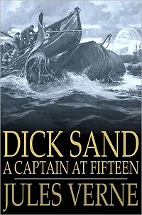 Dick Sand: A Captain at Fifteen