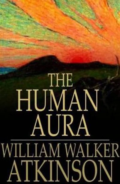 The Human Aura Astral Colors and Thought Forms