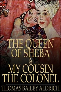 The Queen of Sheba & My Cousin Colonel