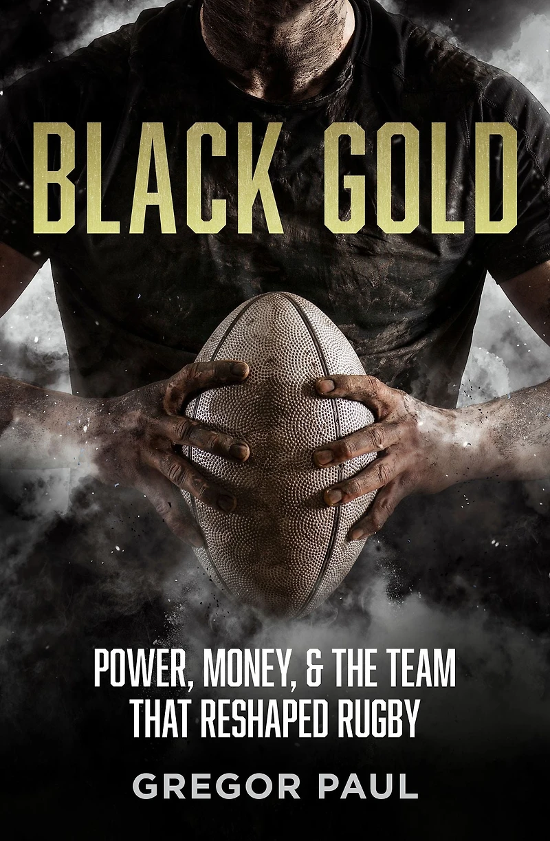 Black Gold: the story of how All Blacks became rugby's most valuable asset