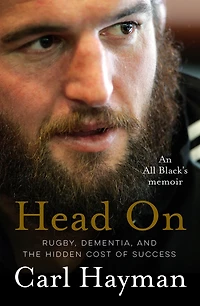 Head On: An All Black's memoir of rugby, dementia, and the hidden cost success