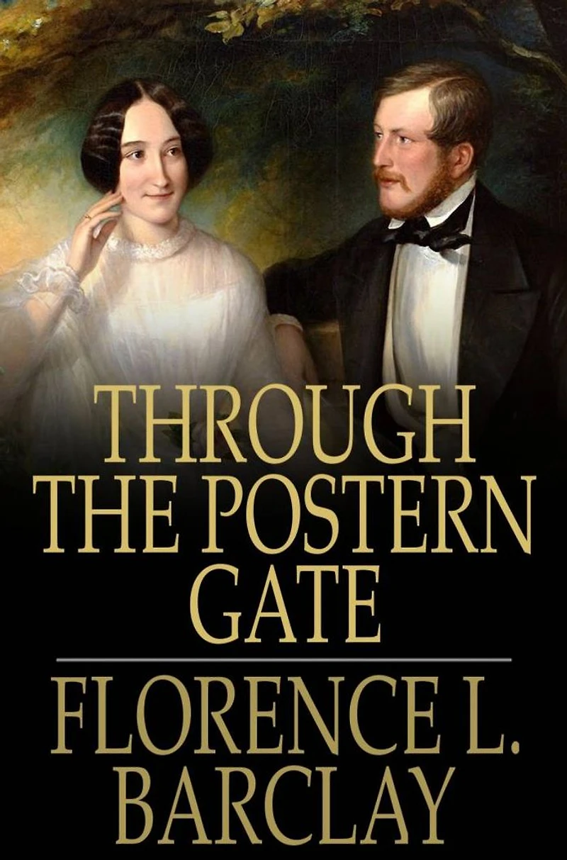 Through the Postern Gate: A Romance Seven Days