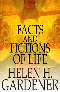 Facts and Fictions of Life