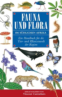 Fauna und Flora Im Südlichen Afrika: Ein Handbuch für die Tier- und Pflanzenwelt der Region
