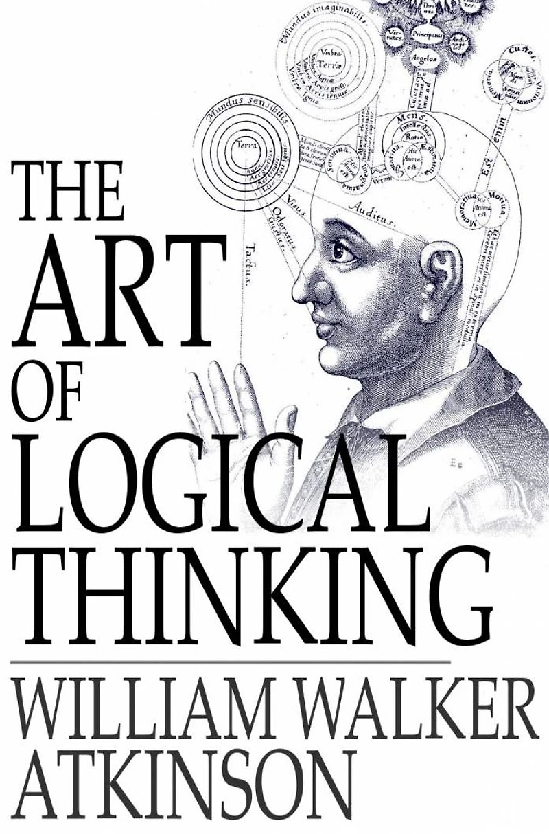 The Art of Logical Thinking; Or, Laws Reasoning