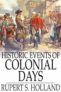 Historic Events of Colonial Days