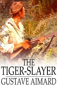 the Tiger-Slayer A Tale of Indian Desert