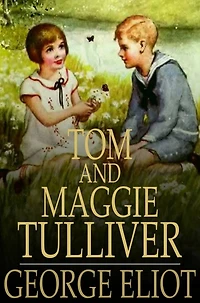Tom and Maggie Tulliver